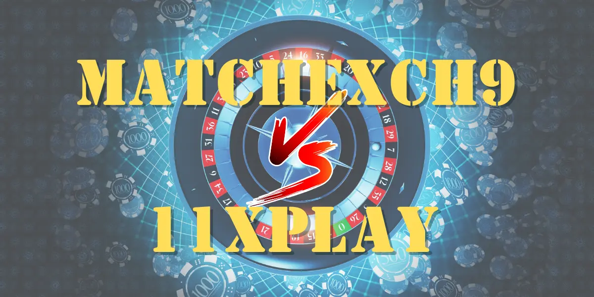 You are currently viewing Comparing the Online Betting Platforms: Matchexch9 VS 11xplay