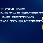 11xplay Online Explains the Secrets of Online Betting and How to Succeed in It