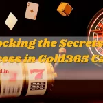 Unlocking the Secrets of Success in Gold365 Casino